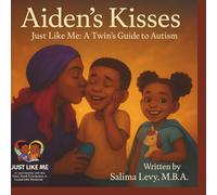 Aiden's Kisses: Children’s Book | Autism Acceptance | Black Family | Twin Story | Selectively Verbal | Sensory Love (Just Like Me: A Twin's Guide to Autism)