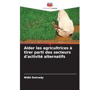 Aider les agricultrices à tirer parti des secteurs d'activité alternatifs