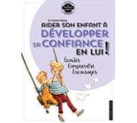Aider Son Enfant À Développer Sa Confiance En Lui (ebook)