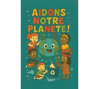 Aidons notre planète!