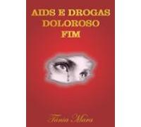 Aids E Drogas Doloroso Fim (ebook)