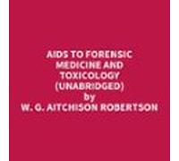 Aids To Forensic Medicine And Toxicology (unabridged) (audiolibro)