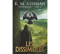 Aigle Sombre - Livre II: Les Dissimulés