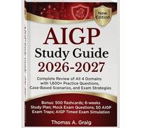 AIGP Study Guide 2026-2027: Complete Review of All 4 Domains with 1,600+ Practice Questions, Case-Based Scenarios, and Exam Strategies