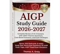 AIGP Study Guide 2026-2027: Complete Review of All 4 Domains with 1,600+ Practice Questions, Case-Based Scenarios, and Exam Strategies