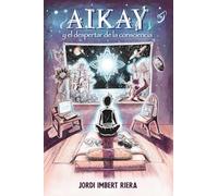 Aikay y el despertar de la consciencia: 1