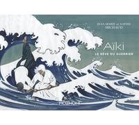 Aïki: Le rêve du guerrier