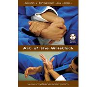 Aikido|Brazilian Jiu Jitsu|Art of the Wristlock
