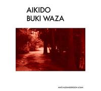 Aikido Buki Waza: Weapon techniques in Traditional Aikido b/w: Volume 3 (Aikido - Traditional AIkido Tai jutsu & Buki Waza)
