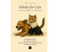 Aikido for Cats: Puurrfect Self-Defense in a Dog’s World (Imaginarium)