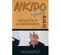 Aikido Infantil. Iniciación a la enseñanza (ARTES MARCIALES)