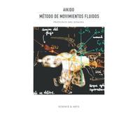 Aikido: Método de Movimientos Fluidos: versión en blanco y negro