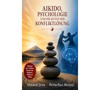 Aikido, Psychologie und die Kunst der Konfliktlösung
