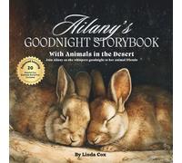 Ailany's Goodnight Storybook with Animals in the Desert: A Personalized Bedtime Book for Ailany | Plus: 20 Calming, Screen-Free Sleep Ideas