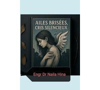 Ailes Brisées, Cris Silencieux