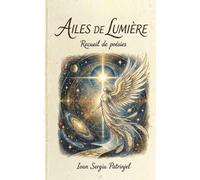 AILES DE LUMIÈRE: "L'Éveil en Vers : Un Voyage Poétique à travers la Géographie de l'Âme" (Soul Healing Poetry)