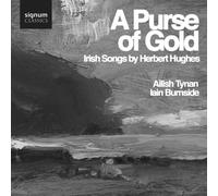 Ailish Tynan - A Purse of Gold : Chansons Irlandaises de Herbert Hughes