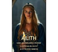 AILITH DANS LES HIGHLANDERS D´ÉCOSSE: La forteresse des secrets (Romans de Highlander et de femmes ecossaises)
