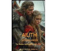 AILITH LA HIGHLANDER: La dama indomable del clan (Romances, aventuras y luchas de unas mujeres escocesas en las tierras altas)