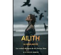 AILITH LA HIGHLANDER: Las cenizas del brezo de las Tierras Altas (Romances, aventuras y luchas de unas mujeres escocesas en las tierras altas)