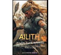 AILITH: LA LLAMA DE UNA HIGHLANDER: Entre amor, venganza y hielo sólo su fuego puede salvarlos (Romances, aventuras y luchas de unas mujeres escocesas en las tierras altas)