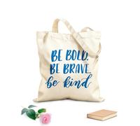 AILOONG Bolsa de compras reutilizable Tela de 340g/m² de grosor Sé audaz, sé valiente, sé amable. Frase inspiradora. Eslogan personalizable