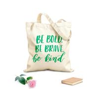 AILOONG Bolsa de compras reutilizable Tela de 340g/m² de grosor Sé audaz, sé valiente, sé amable. Frase inspiradora. Eslogan personalizable