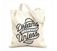 AILOONG Bolsa de lona con fondo reforzado Los sueños de letras hechas a mano no funcionan a menos que lo hagas Tela de 12 oz de grosor Se usa como bolsa de regalo 35x40cm Grande