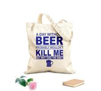 AILOONG Bolsa de lona para vino Un día sin cerveza probablemente no me mataría, pero ¿por qué correr el riesgo? Tela de 340g/m² de grosor Combina con la ropa