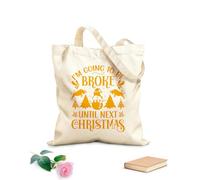 AILOONG Bolsa de tela con asa plana Tipografía navideña. Voy a estar en la ruina hasta la próxima Navidad. Tela de 340g/m² de grosor Sustituye a la mochila escolar