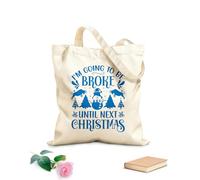 AILOONG Bolsa de tela con asa plana Tipografía navideña. Voy a estar en la ruina hasta la próxima Navidad. Tela de 340g/m² de grosor Sustituye a la mochila escolar