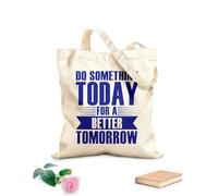 AILOONG Bolsas de almacenamiento de poliéster y algodón Motivación: Haz algo hoy para un mejor mañana Tela de 340g/m² de grosor Eslogan personalizable