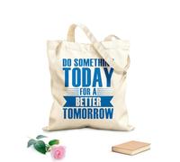 AILOONG Bolsas de almacenamiento de poliéster y algodón Motivación: Haz algo hoy para un mejor mañana Tela de 340g/m² de grosor Eslogan personalizable