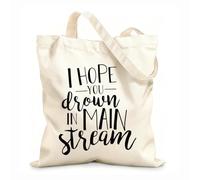 AILOONG Bolsas de compras de poliéster y algodón Tela de 12 oz de grosor Espero que te ahogues en las citas de la corriente principal Reutilizable 35x40cm Grande