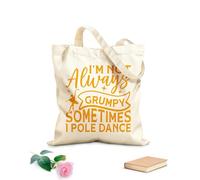 AILOONG Bolsas de compras de poliéster y algodón Tela de 340g/m² de grosor No siempre estoy de mal humor, a veces bailo en barra. Reutilizable