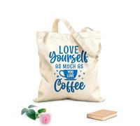 AILOONG Bolsas de lona con estampados personalizables Ámate a ti mismo tanto como amas el café Tela de 340g/m² de grosor Combina con la ropa