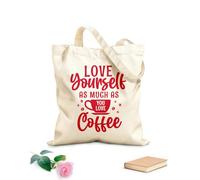AILOONG Bolsas de lona con estampados personalizables Ámate a ti mismo tanto como amas el café Tela de 340g/m² de grosor Combina con la ropa