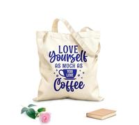 AILOONG Bolsas de lona con estampados personalizables Ámate a ti mismo tanto como amas el café Tela de 340g/m² de grosor Combina con la ropa