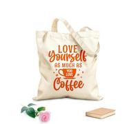 AILOONG Bolsas de lona con estampados personalizables Ámate a ti mismo tanto como amas el café Tela de 340g/m² de grosor Combina con la ropa