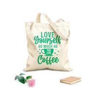 AILOONG Bolsas de lona con estampados personalizables Ámate a ti mismo tanto como amas el café Tela de 340g/m² de grosor Combina con la ropa