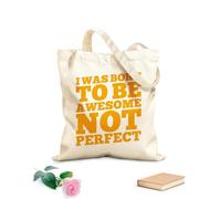 AILOONG Bolsas de lona con estampados personalizables Nací para ser increíble, no perfecto, motivación, tipografía, cita, diseño. Tela de 340g/m² de grosor Combina con la ropa