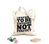 AILOONG Bolsas de lona con estampados personalizables Nací para ser increíble, no perfecto, motivación, tipografía, cita, diseño. Tela de 12 oz de grosor Combina con la ropa 31x36cm Mediano