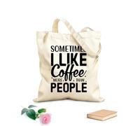AILOONG Bolsos de lona de algodón para mujer A veces me gusta más el café que la gente. Tela de 12 oz de grosor Material agradable para la piel 31x36cm Mediano