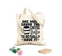 AILOONG Bolsos de lona de algodón para mujer Tela de 12 oz de grosor Hay que saborear el café para el diseño tipográfico premium. Material agradable para la piel 35x40cm Grande