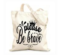 AILOONG Bolsos de lona de algodón para mujer Tela de 12 oz de grosor Por favor, sé valiente, tipografía Material agradable para la piel 25x30cm Pequeño