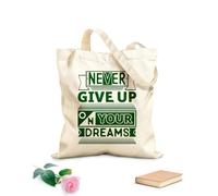 AILOONG Bolsos de lona de algodón para mujer Tela de 340g/m² de grosor Nunca renuncies a tus sueños, citas motivacionales y tipográficas. Material agradable para la piel
