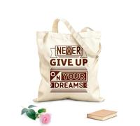 AILOONG Bolsos de lona de algodón para mujer Tela de 340g/m² de grosor Nunca renuncies a tus sueños, citas motivacionales y tipográficas. Material agradable para la piel