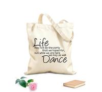 AILOONG Puede que la vida no sea una fiesta, pero ya que estamos, también podemos bailar. Bolsos de calicó para mujer Tela de 12 oz de grosor Plegable 25x30cm Pequeño