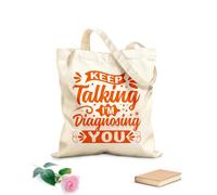 AILOONG Sigue hablando que te estoy diagnosticando Bolsas de lona con estampados personalizables Tela de 340g/m² de grosor Combina con la ropa