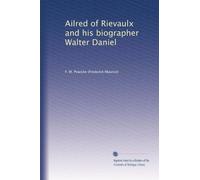 Ailred of Rievaulx and his biographer Walter Daniel